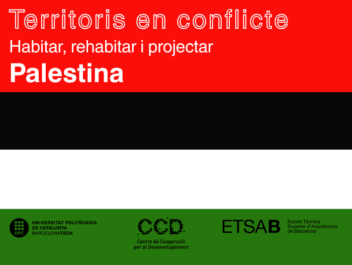 Territoris en conflicte. Habilitar, rehabilitar i projectar Palestina